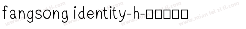 fangsong identity-h字体转换